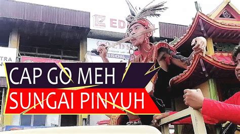 PAWAI CAP GO MEH SUNGAI PINYUH MINGGU 5 FEBRUARI 2023 YouTube