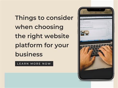 Things To Consider When Choosing The Right Website Platform For Your