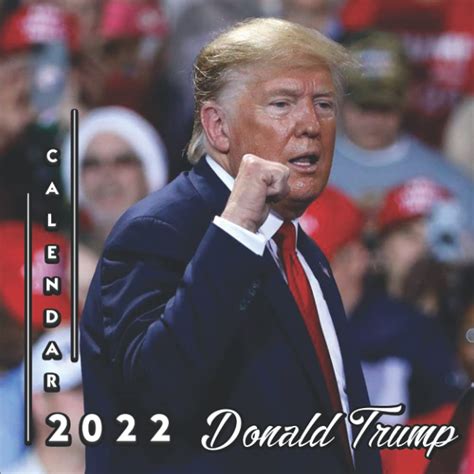 2022 Donald Trump Calendar Donald Trump Official 2022 Calendar With