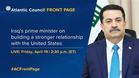 Iraq’s prime minister on building a stronger relationship with the ...