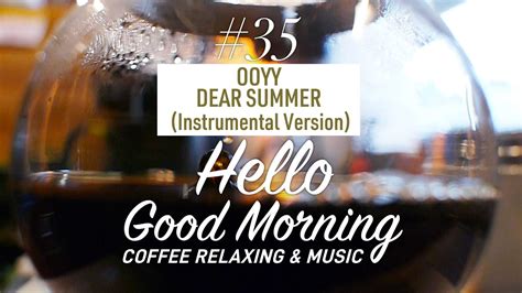 Ooyy Dear Summer Instrumental Version Coffee Fruity 35 Youtube