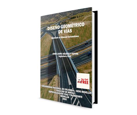 Libro de Diseño Geométrico de Vías Jhon Agudelo Ospina UNC