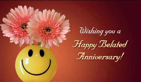 Wishing You A Happy Belated Anniversary - Wishes, Greetings, Pictures ...