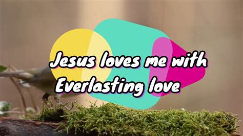 Jesus Love Me With Everlasting Love Song Youtube