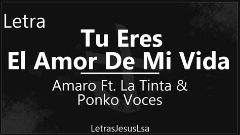 Tu Eres El Amor De Mi Vida Amaro Ft La Tinta Ponko Voces Audio