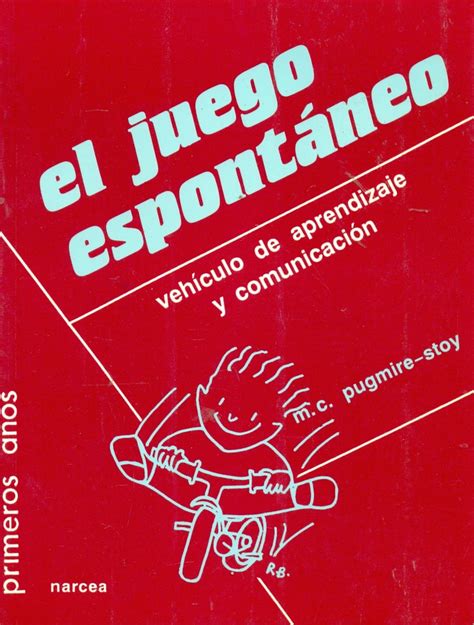 Juego Espontaneo Vehiculo De Aprendizaje Y Comunicacion Ediciones