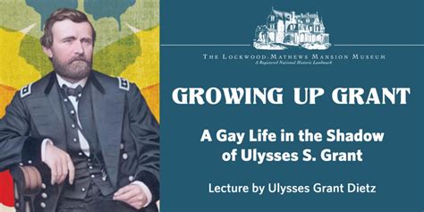 "Growing Up Grant: A Gay Life in the Shadow of Ulysses S. Grant" - Lecture by Ulysses Grant ...