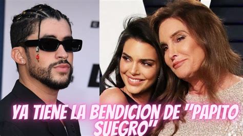 Padre De Kendall Jenner Le Da El Visto Bueno A Su Relación Con Bad Bunny Youtube