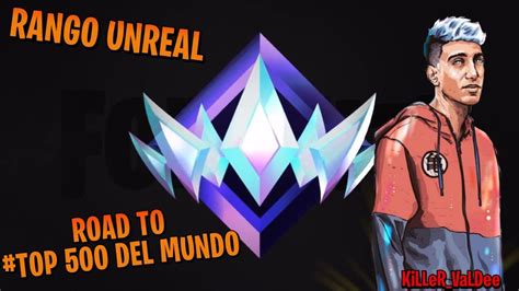 DIRECTO FORTNITE RANGO UNREAL ROAD TO TOP 500 DEL MUNDO RANKEDS ZB