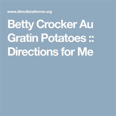 Betty Crocker Au Gratin Potatoes Directions For Me Potatoes Au Gratin Au Gratin Betty Crocker