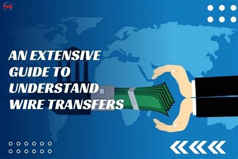 An Extensive Guide To Understand Wire Transfers The Enterprise World