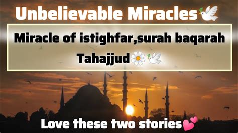 Miracle Of Astaghfar Surah Baqarah Tahajjud The Key To Countless