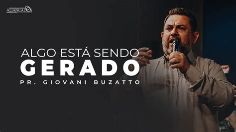 Algo Está Sendo Gerado Pr Giovani Buzatto YouTube