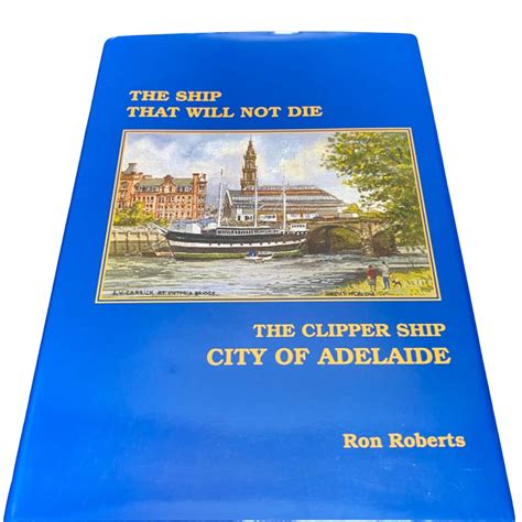 Ron Roberts The Clipper Ship City Of Adelaide