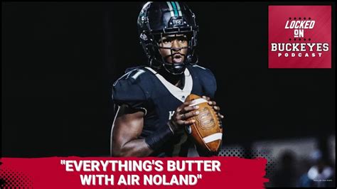 Ohio State Commit Air Noland Is Perfect Qb For The Buckeyes Offense