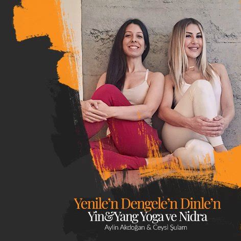 Aylin ve Ceysi ile Yin Yang Nidra Ile Yenilen Dengelen Dinlen YogaŞala