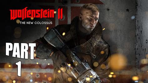 Wolfenstein Ii The New Colossus Gameplay Walkthrough Part 1 Pc No