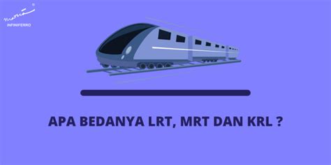 Perbedaan LRT MRT Dan KRL Yang Perlu Kamu Ketahui Maria Infiniferro