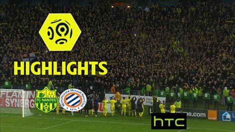 Fc Nantes Montpellier Hérault Sc 1 0 Highlights Fcn Mhsc 2016 17 Youtube