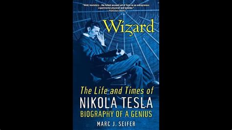 Wizard The Life And Times Of Nikola Tesla Biography Of A Genius By