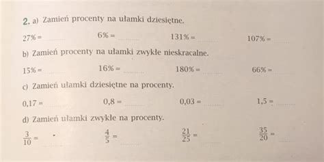 2 A Zamień Procenty Na Ułamki Dziesiętne 6 131 27 107 B