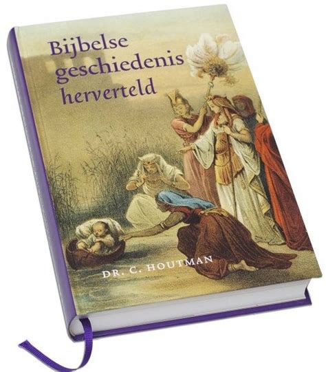 Houtman Dr C Bijbelse Geschiedenis Herverteld Kind En Bijbel