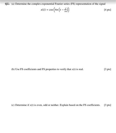 Solved Q A Determine The Complex Exponential Fourier Chegg