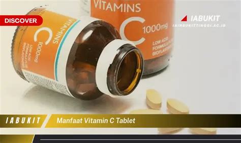 Ketahui 7 Manfaat Vitamin C Tablet Yang Jarang Diketahui Discover