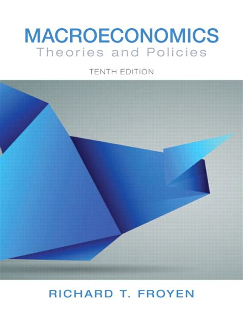 Froyen Macroeconomics Theories And Policies 10th Edition Pearson