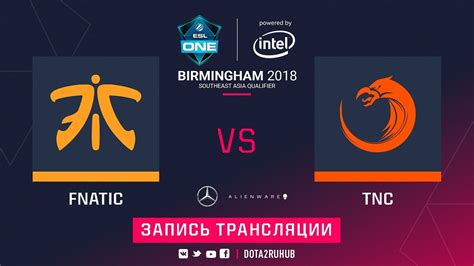 Fnatic Vs Tnc Esl One Birmingham Sea Qual Game Eiritel Youtube