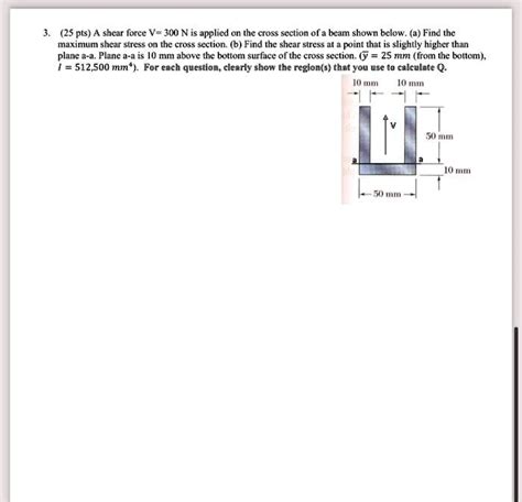 Solved A Shear Force V 300 N Is Applied On The Cross Section Of A