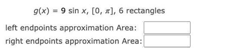 Use Left And Right Endpoints And The Given Number Of Rectangles To Find