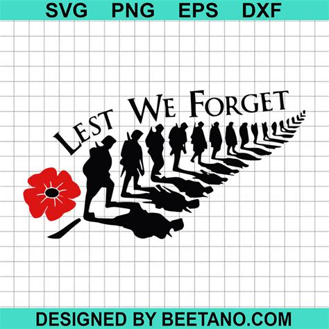 Lest We Forget SVG Veteran Day SVG Memorial Day SVG