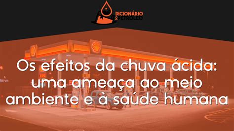 Os efeitos da chuva ácida uma ameaça ao meio ambiente e à saúde humana