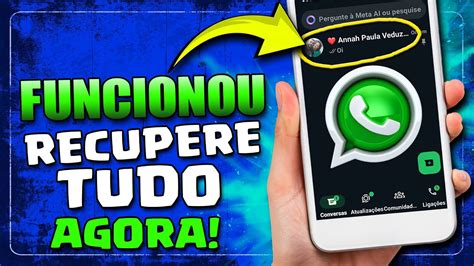 Como Recuperar Todas As Mensagens E Conversas Apagadas Do Whatsapp