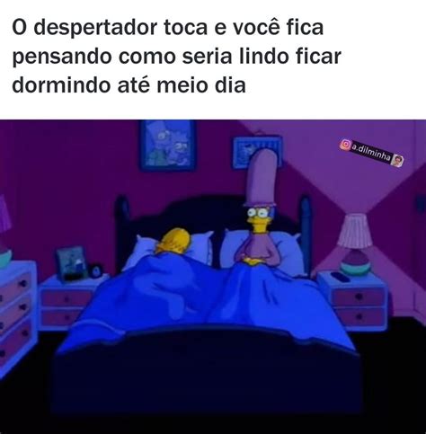 O Despertador Toca E Voc Fica Pensando Como Seria Lindo Ficar Dormindo