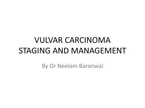 Vulvar Carcinoma Staging And Stagewise Management Layers And Pouches