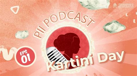 Podcast Hari Kartini Ep Peran Wanita Dalam Era Digitalisasi