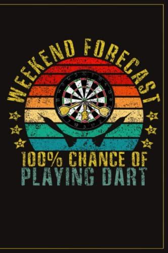 Weekend Forecast 100 Chance Of Playing Dart Funny Blank Lined Journal