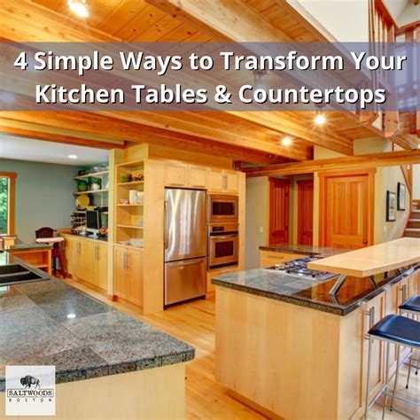 4 Simple Ways To Transform Your Kitchen Table Countertops And More