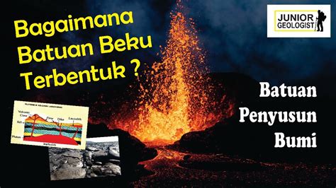 Bagaimana Batuan Beku Terbentuk Pembentukan Dan Klasifikasi Batuan