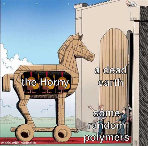 Billion Years Ago Some Polymers Doomed Us All To The Horny History Memes History Memes