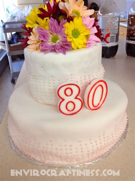 Envirocraftiness Grandmas 80th Birthday Cake 80 Birthday Cake Cake