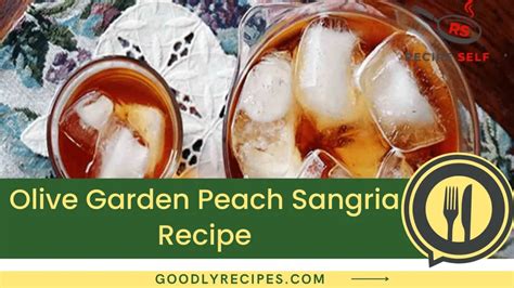 Olive Garden Peach Sangria Recipe - Step By Step Easy Guide