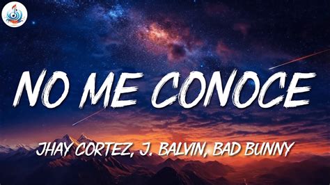 Jhay Cortez J Balvin Bad Bunny No Me Conoce Letra Lyrics YouTube