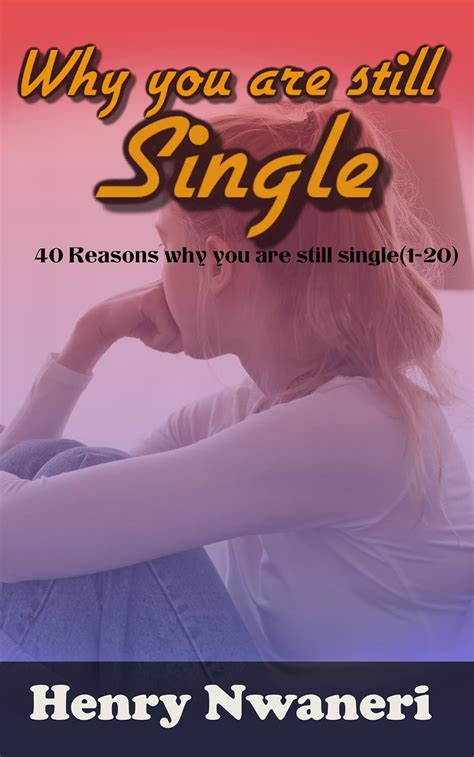 Why You Are Still Single 40 Reasons Why You Are Still Single 1 20