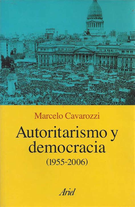 Cavarozzi Marcelo Autoritarismo Y Democracia Cedinpe Centro De