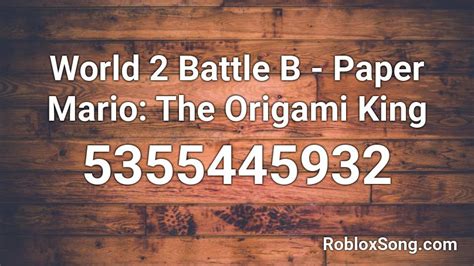 World Battle B Paper Mario The Origami King Roblox Id Roblox