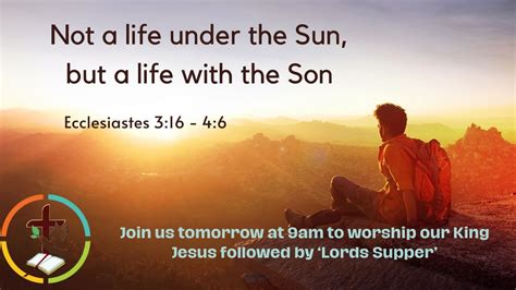 NOT A LIFE UNDER SUN BUT A LIFE WITH THE SON Ecclesiastes 4 1 7 Ps