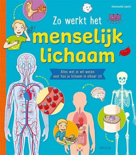 Zo Werkt Het Menselijk Lichaam Emmanelle Lepetit 9789044759709